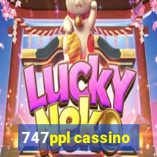 747ppl cassino